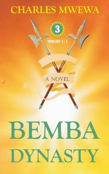 BEMBA DYNASTY III: Trilogy, a Novel (3/3)