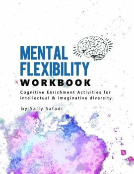 Paperback Mental Flexibility Workbook: Tools for Cognitive Enrichment Book