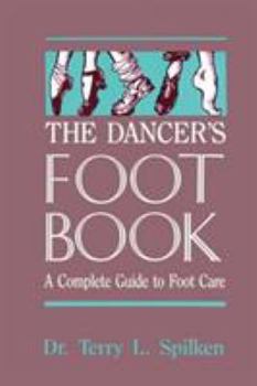 Paperback The Dancer's Foot Book: A Complete Guide to Foot Care Book