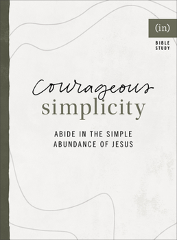 Paperback Courageous Simplicity: Abide in the Simple Abundance of Jesus Book