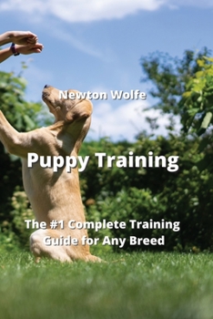 Paperback Puppy Training: The #1 Complete Training Guide for Any Breed Book