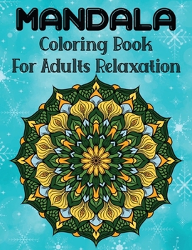 Paperback Mandala Coloring Book For Adults Relaxation: Gift for Mandalas Coloring Book For beginners Coloring Book with Fun, Easy, and Relaxing Book