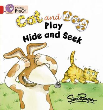 Cat and Dog Play Hide and Seek - Book  of the Cat and Dog