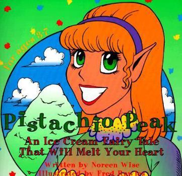 Paperback Pistachio Peak: An Ice Cream Fairy Tale That Will Melt Your Heart Book