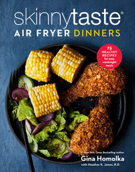Hardcover Skinnytaste Air Fryer Dinners: 75 Healthy Recipes for Easy Weeknight Meals: A Cookbook Book