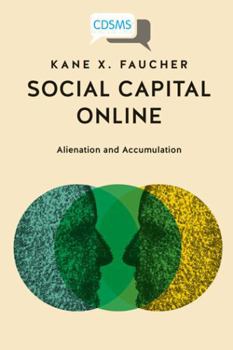 Paperback Social Capital Online: Alienation and Accumulation Book