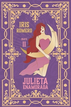 Paperback Julieta enamorada, PARTE II [Spanish] Book