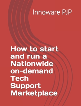 Paperback How to start and run a Nationwide on-demand Tech Support Marketplace Book