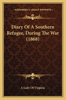 Paperback Diary Of A Southern Refugee, During The War (1868) Book