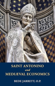 Paperback Saint Antonino and Mediaeval Economics Book