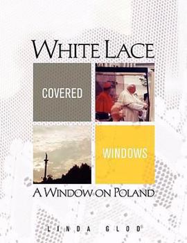 Paperback White Lace Covered Windows: A Window on Poland Book