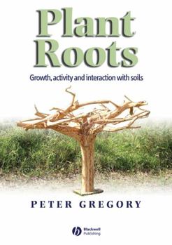 Hardcover Plant Roots: Growth, Activity and Interactions with the Soil Book