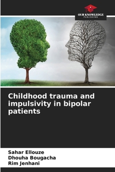 Paperback Childhood trauma and impulsivity in bipolar patients Book