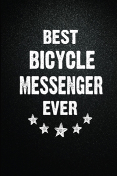 Paperback Best Bicycle messenger Ever: 6X9 Inch- 100 Pages Blank Lined Journal Notebook Appreciation Gift. Paperback. Birthday or Christmas Gift For Bicycle Book