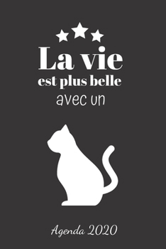 Paperback La vie est plus belle avec un chat: Agenda Hebdomadaire 2020 1 Semaine par page Format A5 Janvier 2020 ? D?cembre 2020 Planificateur Organiseur Semain [French] Book