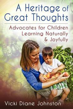 A Heritage of Great Thoughts: Advocates for Children Learning Naturally and Joyfully