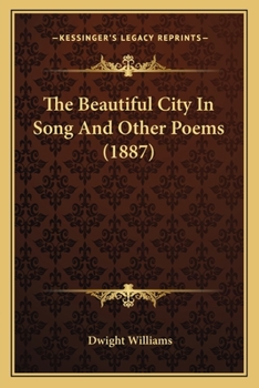Paperback The Beautiful City In Song And Other Poems (1887) Book