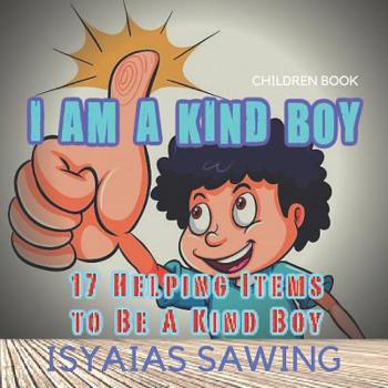 Paperback I Am A Kind Boy: 17 Helping Items to Be A Kind Boy Book