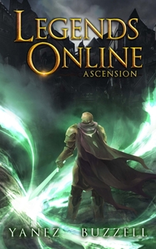 Ascension: A LitRPG Journey (Legends Online Book 8) - Book #8 of the Legends Online