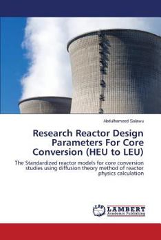 Paperback Research Reactor Design Parameters for Core Conversion (Heu to Leu) Book