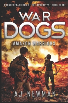 Paperback War Dogs Amazon Warriors: Wounded Warriors of the Apocalypse: Post-Apocalyptic Survival Fiction Book