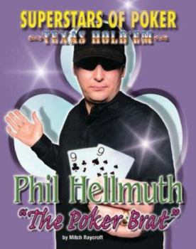 Phil the Poker Brat Hellmuth (Superstars of Poker) - Book  of the Superstars of Poker: Texas Hold'em