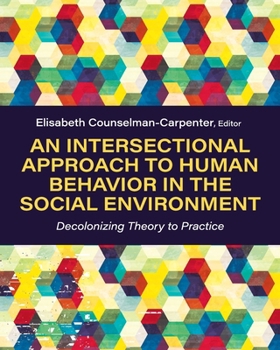 Paperback An Intersectional Approach to Human Behavior in the Social Environment: Decolonizing Theory to Practice Book