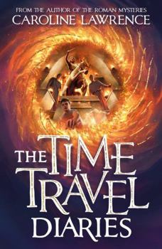 The Time Travel Diaries - Book #1 of the Time Travel Diaries
