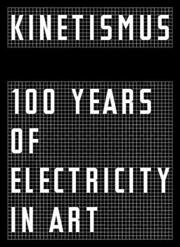 Paperback Kinetismus: 100 Years of Electricity in Art Book