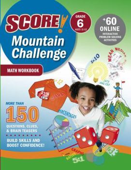 Paperback SCORE! Mountain Challenge Math Workbook, Grade 6 (Ages 11-12) Book