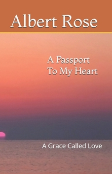 Paperback A Passport To My Heart: A Grace Called Love Book