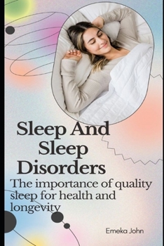 Paperback Sleep and Sleep Disorders: "The Importance of Quality Sleep for Health and Longevity" [Large Print] Book