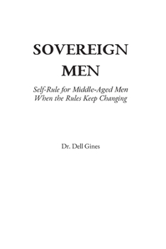 Paperback Sovereign Men: Self-Rule for Middle-Aged Men When the Rules Keep Changing Book