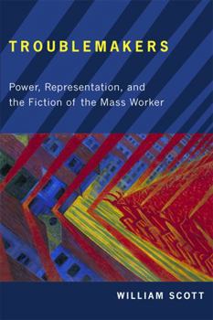 Paperback Troublemakers: Power, Representation, and the Fiction of the Mass Worker Book