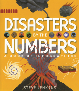 Disasters by the Numbers: A Book of Infographics