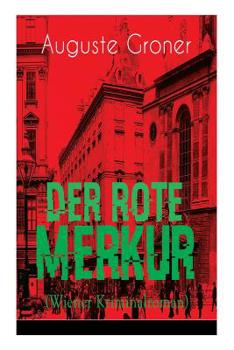 Paperback Der rote Merkur (Wiener Kriminalroman): Dunkle Seiten der bürgerlich-aristokratischen Gesellschaft [German] Book