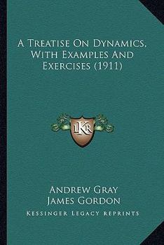 Paperback A Treatise On Dynamics, With Examples And Exercises (1911) Book