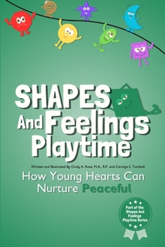 Paperback Shapes And Feelings Playtime: How Young Hearts Can Nurture Peaceful Book