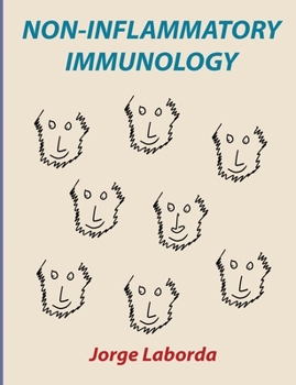 Paperback Non-Inflammatory Immunology: An introduction to the immune system and its pathologies Book