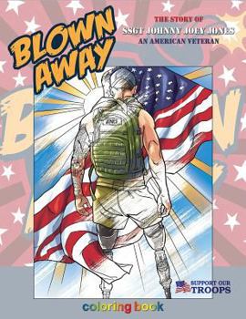 Paperback Blown Away: The Story of SSGT Johnny Joey Jones Coloring Book