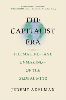 The Capitalist Era: The Making?and Unmaking?of the Global Mind