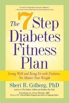 Paperback The 7 Step Diabetes Fitness Plan: Living Well and Being Fit with Diabetes, No Matter Your Weight Book