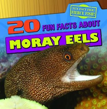 Library Binding 20 Fun Facts about Moray Eels Book