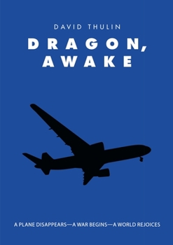 Paperback Dragon, Awake: A Plane Disappears-A War Begins-A World Rejoices Book