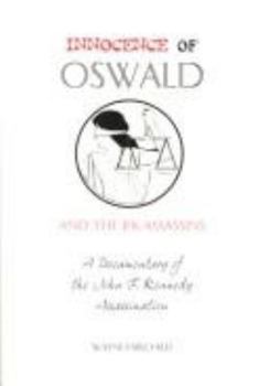 Paperback Innocence of Oswald and the J.F.K. Assassins: A Documentary of the John F. Kennedy Assassination Book
