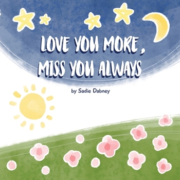 Paperback Love You More, Miss You Always Book