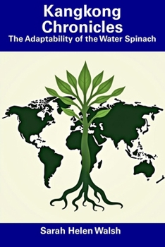 Kangkong Chronicles: The Adaptability of the Water Spinach