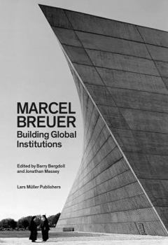 Paperback Marcel Breuer: Building Global Institutions Book