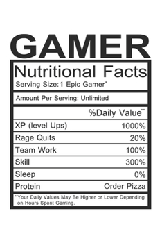 Gamer: Gemer Gift - Funny Lined Notebook Journal Featuring Nutritional Facts About Gamer