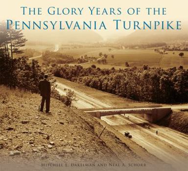 Paperback The Glory Years of the Pennsylvania Turnpike Book